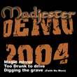 Madjester : Demo 2004